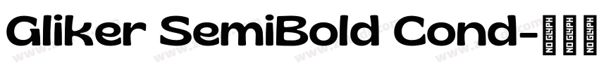 Gliker SemiBold Cond字体转换 Gliker SemiBold Cond字体转换